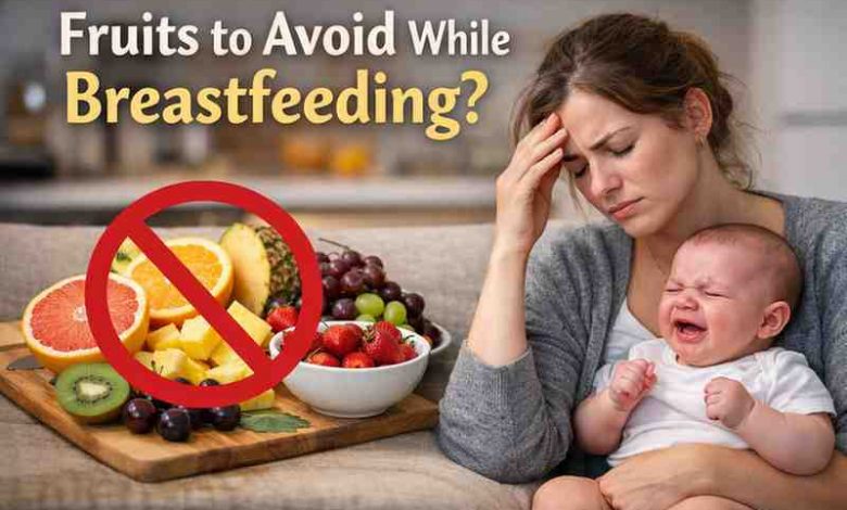 Fruits to Avoid While Breastfeeding 9 Common Triggers That Cause Frustration and What Actually Brings Relief