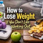 How to lose weight if you dont like working out 9 honest lessons for frustrated beginners