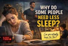 Why Do Some People Need Less Sleep 7 hard truths that finally brought me relief