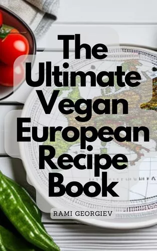 The ultimate vegan european recipe book