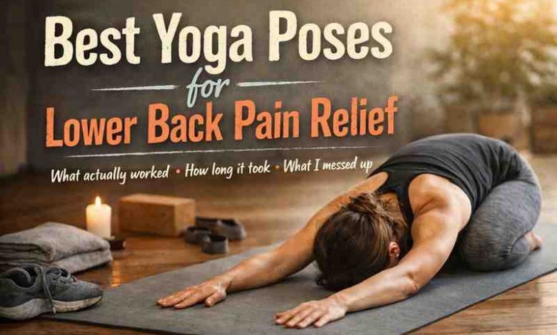 Best Yoga Poses for Lower Back Pain Relief 9 Moves That Finally Brought Me Real Relief 😮 💨