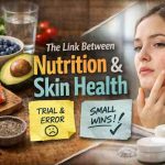 Link Between Nutrition and Skin Health 7 Hard Lessons I Learned After Years of Frustration