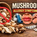 Mushroom Allergy Symptoms 17 Warning Signs I Ignored and the Relief of Finally Figuring It Out