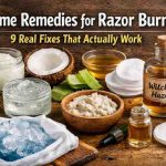 Home Remedies for Razor Burn 9 Real Fixes That Actually Bring Relief Without the Usual Frustration
