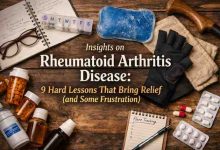 Insights on Rheumatoid Arthritis Disease 9 Hard Lessons That Bring Relief and Some Frustration