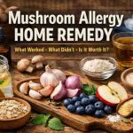 Mushroom Allergy Home Remedy 9 Hard Learned Lessons That Brought Real Relief With Hope