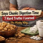 Soya Chunks Digestion Time: 7 Real Truths That Kinda Ruined My Expectations