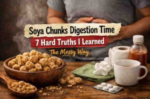 Soya Chunks Digestion Time 7 Real Truths That Kinda Ruined My Expectations