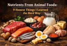 Nutrients From Animal Foods: 9 Honest Things I Learned the Hard Way