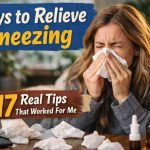 Ways to Relieve Sneezing: 17 Surprisingly Real Tricks That Actually Helped Me Stop Losing My Mind