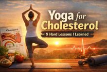 Yoga for Cholesterol: 9 Hard Lessons I Learned When My Heart Numbers Freaked Me Out