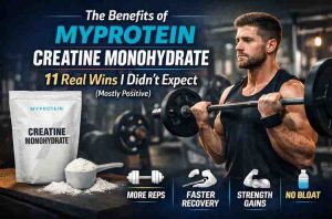 Benefits of Myprotein Creatine Monohydrate 11 Real Wins I Didnt Expect Mostly Positive