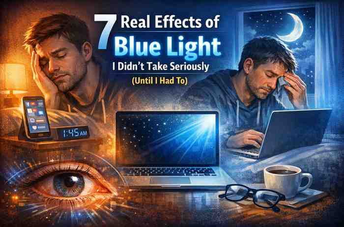 7 Real Effects Of Blue Light I Didnt Take Seriously Until I Had To 1